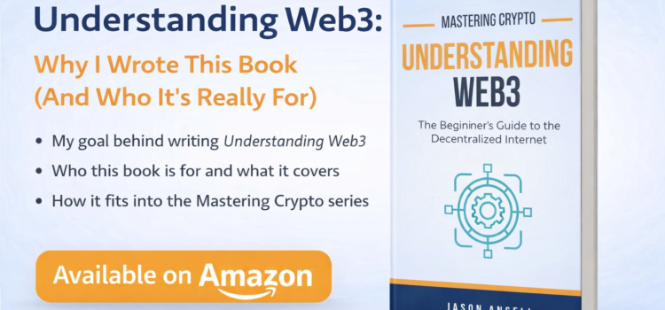 Understanding Web3: Why I Wrote This Book (And Who It’s Really For)